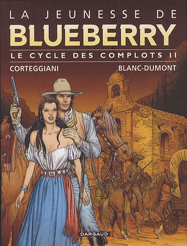 La jeunesse de Blueberry : le cycle des complots. Vol. 2