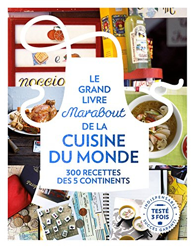 Le grand livre Marabout de la cuisine du monde : 300 recettes des 5 continents