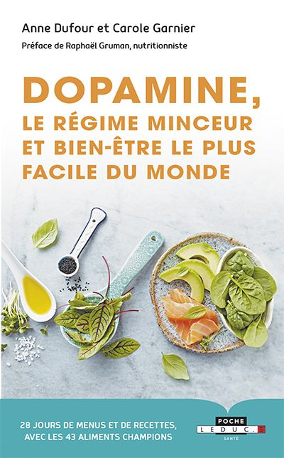 Dopamine : le régime minceur et bien-être le plus facile du monde : 28 jours de menus et de recettes