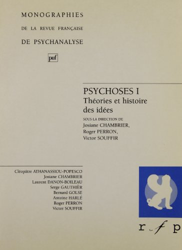 Psychose. Vol. 1. Théorie et histoire des idées