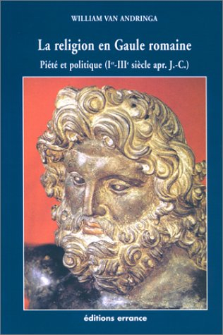 La religion de la Gaule romaine : Ier au IIIe siècle apr. J.-C.