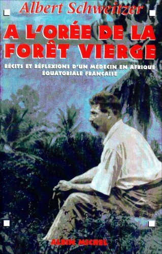 A l'orée de la forêt vierge : récits et réflexions d'un médecin en Afrique équatoriale française
