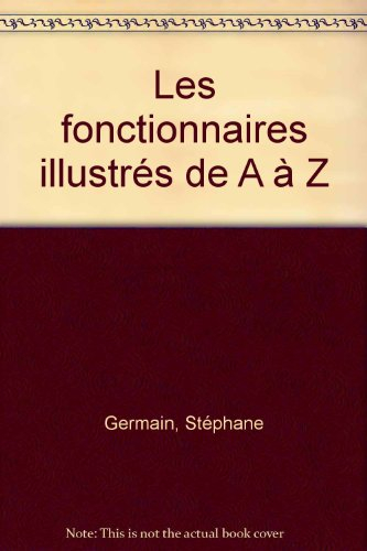 Les fonctionnaires de A à Z