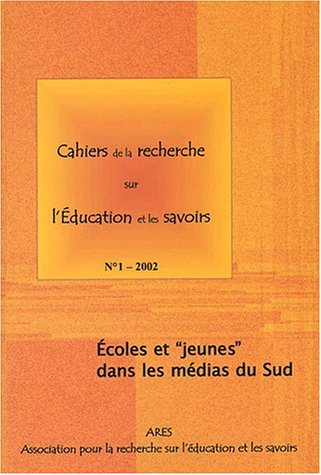 Cahiers de la recherche sur l'éducation et les savoirs, n° 1. Ecoles et jeunes dans les médias du Su