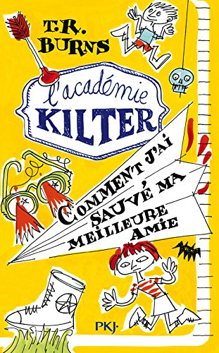 L'académie Kilter. Vol. 2. Comment j'ai sauvé ma meilleure amie
