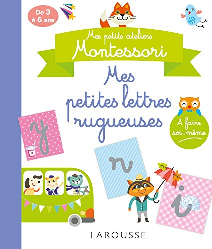 Mes petites lettres rugueuses : mes petits ateliers Montessori : de 3 à 6 ans