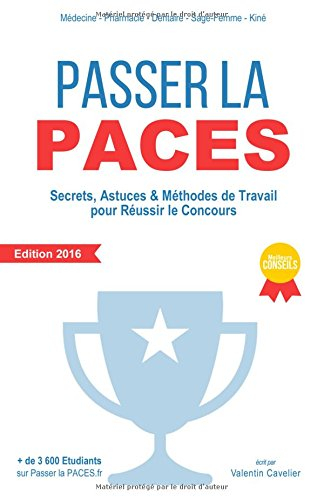 Passer la Paces : secrets, astuces & méthodes de travail pour réussir le concours : édition 2016