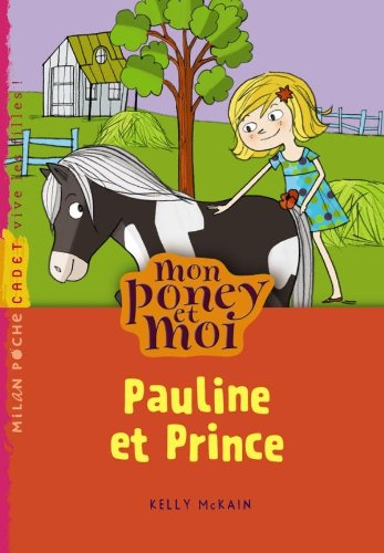 Mon poney et moi. Vol. 2. Pauline et Prince