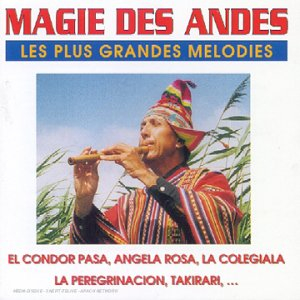 magie des andes - les plus grandes melodies