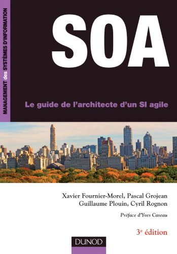 SOA : le guide de l'architecte d'un SI agile