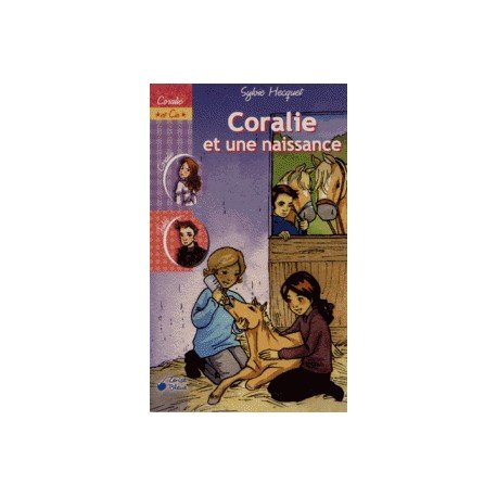 Coralie et Cie. Vol. 6. Coralie et une naissance