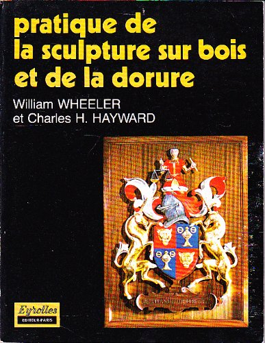 Pratique de la sculpture sur bois et de la dorure