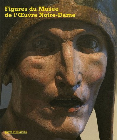 Figures du Musée de l'Oeuvre Notre-Dame