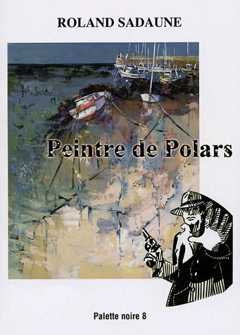 Roland Sadaune, peintre de polars