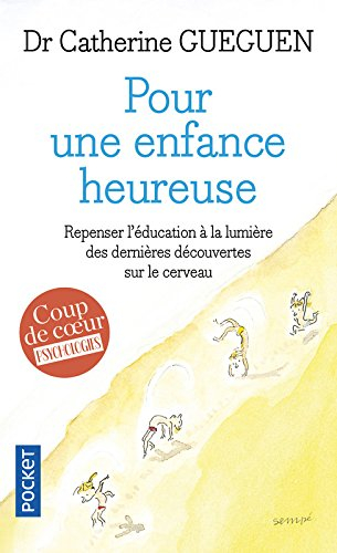 Pour une enfance heureuse : repenser l'éducation à la lumière des dernières découvertes sur le cerve
