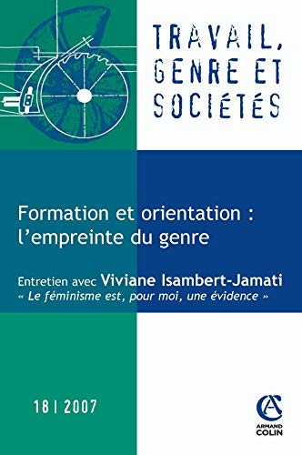 Travail, genre et sociétés, n° 18. Formation et orientation : l'empreinte du genre