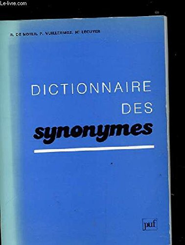 dictionnaire des synonymes. repertoire des mots francais usuels ayant un sens semblable, anologue ou