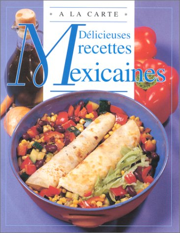 Délicieuses recettes mexicaines