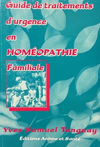 GUIDE DE TRAITEMENTS D'URGENCE EN HOMEOPATHIE FAM.