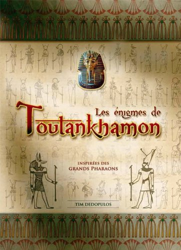 Les énigmes de Toutankhamon : 150 énigmes inspirées par les grands pharaons