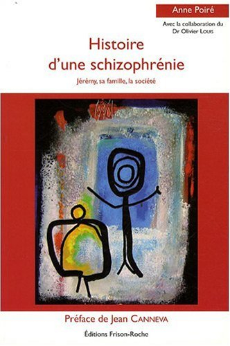 Histoire d'une schizophrénie : Jérémy, sa famille, la société