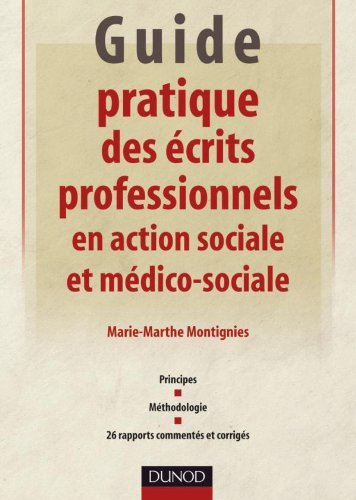 Guide pratique des écrits professionnels en action sociale et médico-sociale : principes, méthodolog