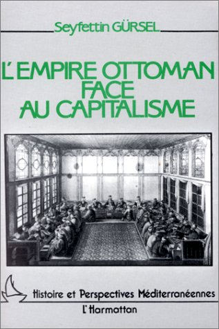 L'Empire ottoman face au capitalisme : l'impasse d'une société bureaucratique