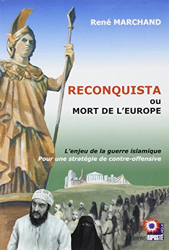 Reconquista ou Mort de l'Europe : l'enjeu de la guerre islamique, pour une stratégie de contre-offen