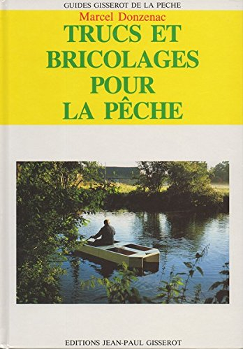 Trucs et bricolage pour la pêche