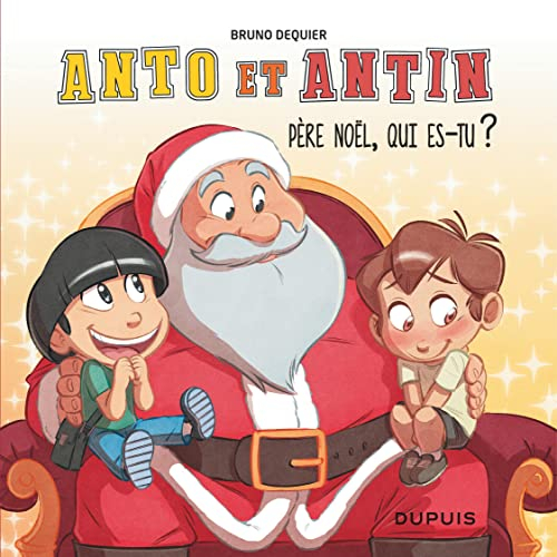 Anto et Antin. Vol. 2. Père Noël, qui es-tu ?