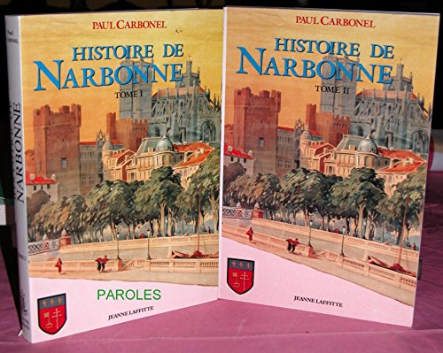 L'Histoire de Narbonne. Vol. 1. Des origines à la veille de la Révolution