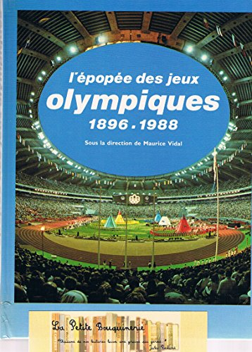 L'Epopée des jeux Olympiques : 1896-1988