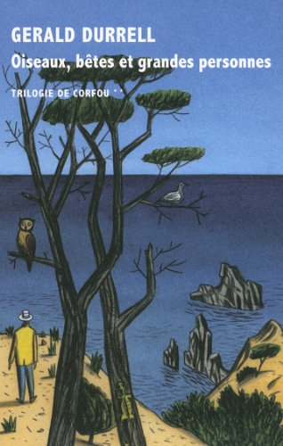 Trilogie de Corfou. Vol. 2. Oiseaux, bêtes et grandes personnes