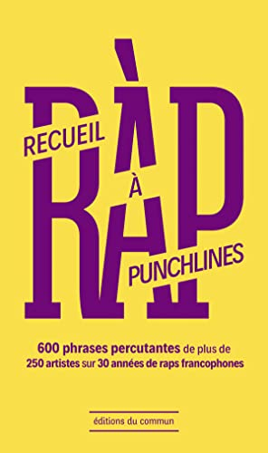 Ràp, recueil à punchlines : 600 phrases percutantes de plus de 250 artistes sur 30 années de raps fr