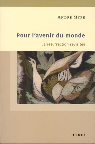 Pour l'avenir du monde : la résurrection revisitée