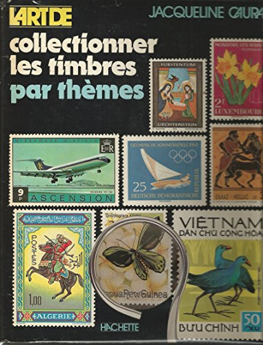 L'art de collectionner les timbres par thèmes : 50 idées de collections originales