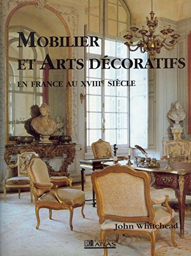 mobilier et arts decoratifs en france au xviiième siecle