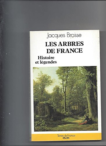 Les Arbres de France : histoire et légendes