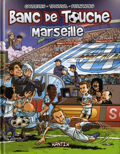 Banc de touche. Vol. 3. Marseille