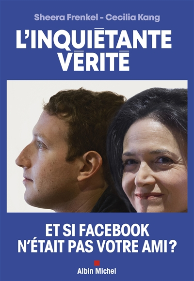 L'Inquiétante Vérité: Comment Facebook cherche à dominer le monde