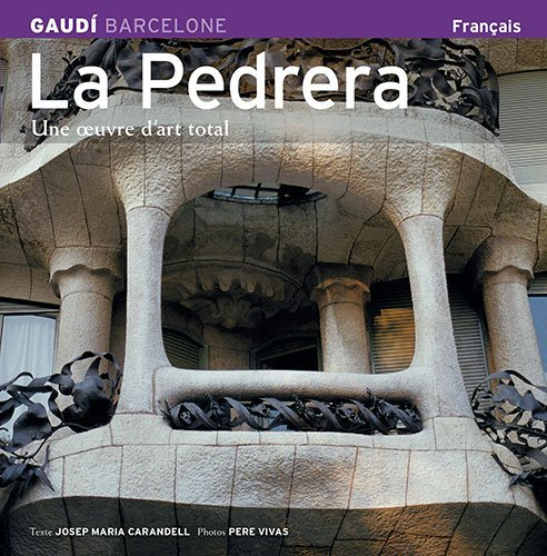 Gaudi : La Pedrera : une oeuvre d'art total