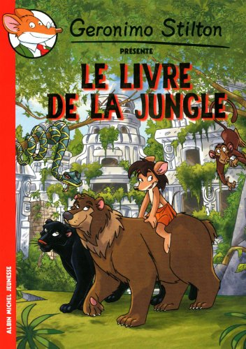 Le livre de la jungle : de Rudyard Kipling - Geronimo Stilton