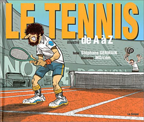 Le tennis illustré de A à Z
