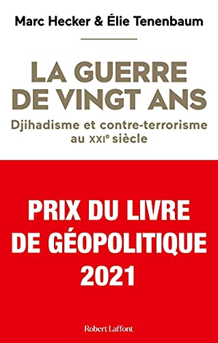 La guerre de vingt ans : djihadisme et contre-terrorisme au XXIe siècle