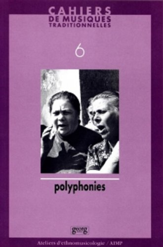 Cahiers de musiques traditionnelles, n° 6. Polyphonies