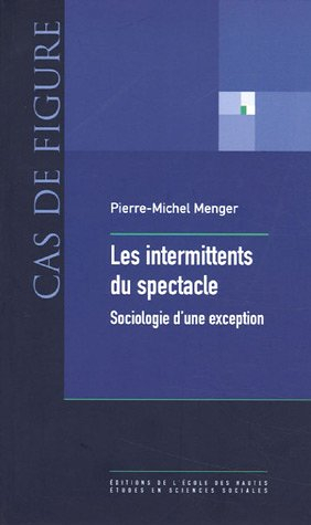 Les intermittents du spectacle : sociologie d'une exception