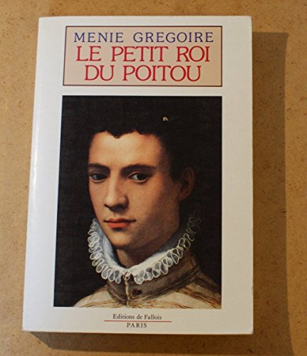 Les Puy-du-Fou. Vol. 2. Le Petit roi du Poitou