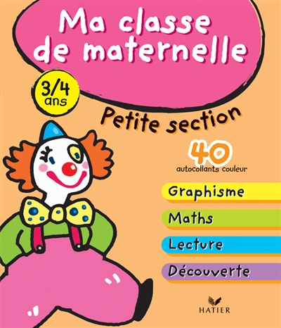 Ma classe de maternelle petite section, 3-4 ans