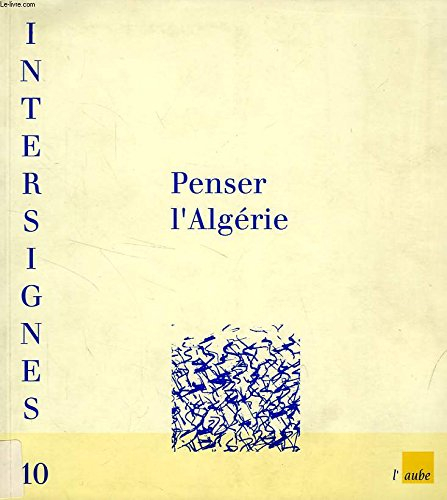 Intersignes, n° 10-11. Penser l'Algérie