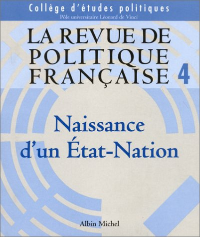 Revue de politique française (La), n° 4. Naissance d'un Etat-nation